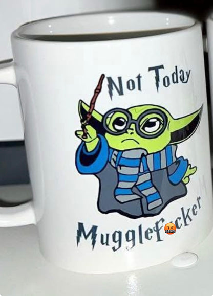 Not Today Mugglefucker