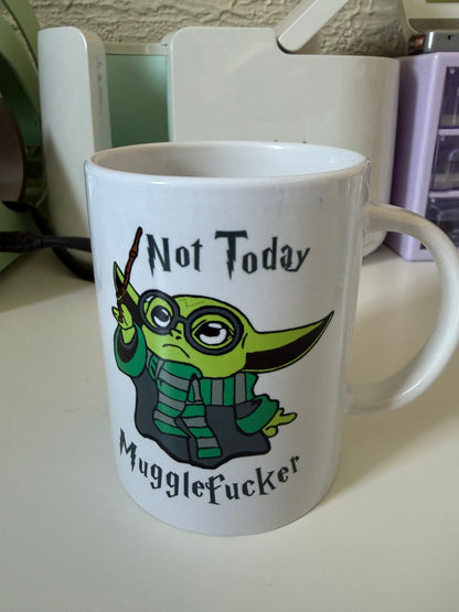 Not Today Mugglefucker