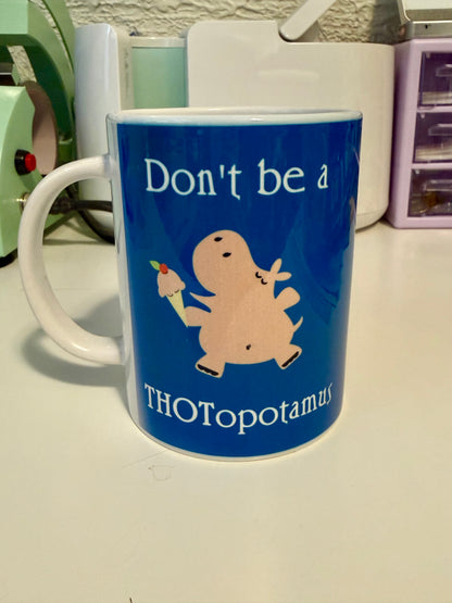 Don’t be a THOTopotamus